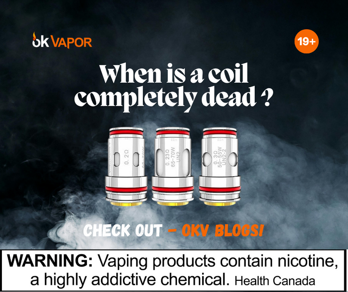 When Is a Coil Completely Dead Vape? | Ok Vapor When Is a Coil Completely Dead Vape? | Ok Vapor